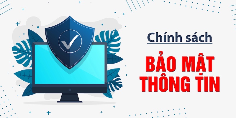 Chính sách bảo mật Game bài đổi thưởng 2025 2 Những nội dung trong chính sách bảo mật Game bài đổi thưởng